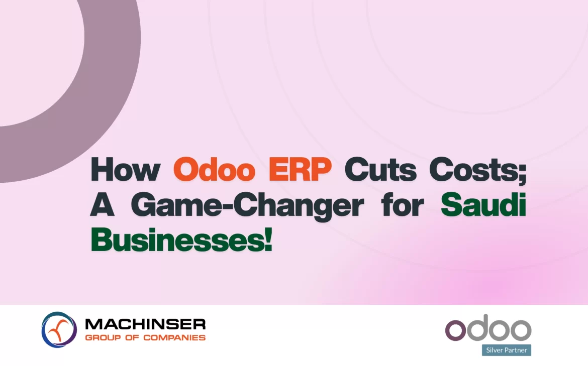How Odoo ERP Cuts Costs; A Game-Changer for Saudi Businesses!