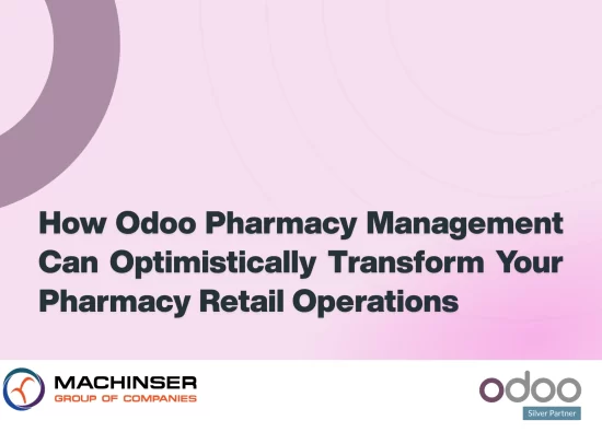 How Odoo Pharmacy Management Can Optimistically Transform Your Pharmacy Retail Operations