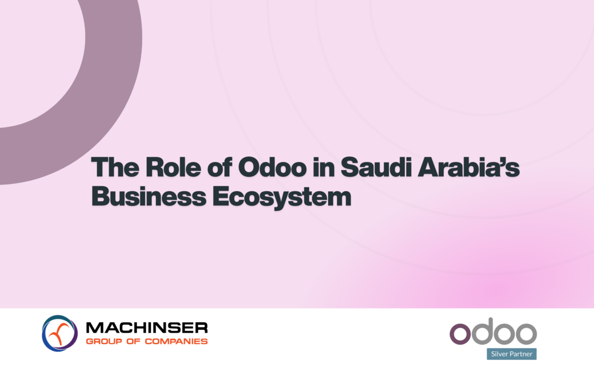 The Role of Odoo in Saudi Arabia’s Business Ecosystem