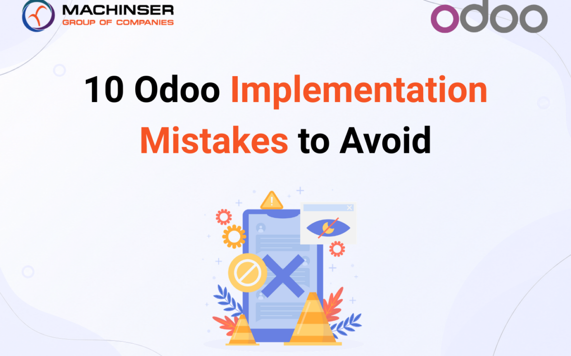 10 Odoo Implementation Mistakes to Avoid